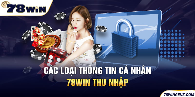 Các Loại Thông Tin Cá Nhân 78win Thu Nhập